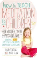 How to Teach Meditation to Children | David Fontana, Ingrid Slack