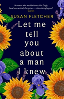 Let Me Tell You About A Man I Knew | Susan Fletcher
