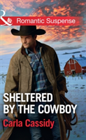 Sheltered By The Cowboy | Carla Cassidy