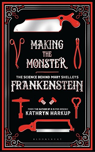 Making the Monster | Kathryn Harkup