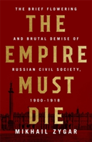 The Empire Must Die | Mikhail Zygar