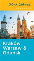 Rick Steves Snapshot Krakow, Warsaw & Gdansk, Fifth Edition | Rick Steves, Cameron Hewitt