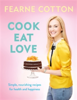 Cook. Eat. Love. | Fearne Cotton