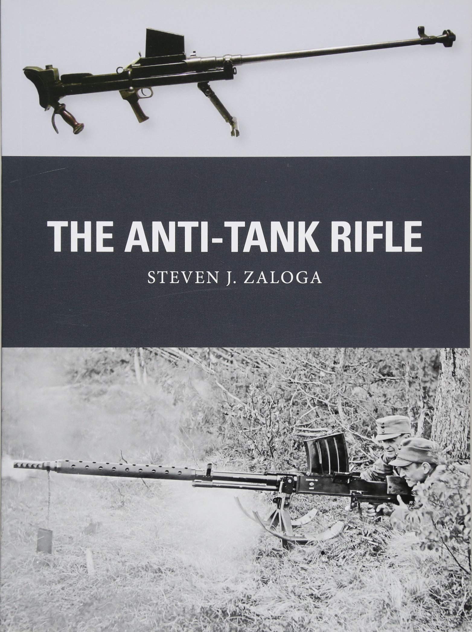 The Anti-Tank Rifle | Steven J. Zaloga