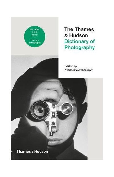 The Thames & Hudson Dictionary of Photography | Nathalie Herschdorfer