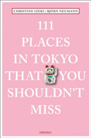 111 Places in Tokyo That You Shouldn\'t Miss | Christine Izeki, Bjorn Neumann
