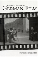 Vezi detalii pentru A Critical History of German Film | Stephen Brockmann