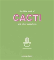 The Little Book of Cacti and Other Succulents | Emma Sibley