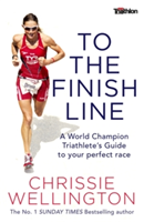 To the Finish Line | Chrissie Wellington