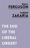 The End of the Liberal Order? | Niall Ferguson, Fareed Zakaria