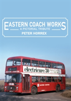 Eastern Coach Works | Peter Horrex