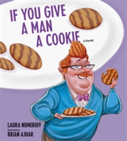 If You Give a Man a Cookie | Laura Joffe Numeroff