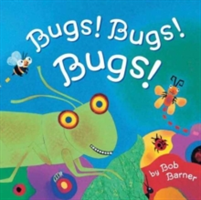 Bugs! Bugs! Bugs! | Bob Barner