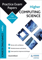 Higher Computing Science: Practice Papers for the SQA Exams | David Alford