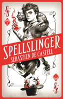 Spellslinger | Sebastien de Castell