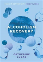 Alcoholism Recovery | Catherine G. Lucas