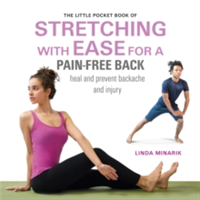 The Little Pocket Book of Stretching with Ease for a Pain-free Back | Linda Minarik
