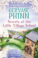 Secrets at the Little Village School: A Little Village School Novel (Book 5) | Gervase Phinn
