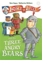 Sir Lance-a-Little and the Three Angry Bears | Rose Impey