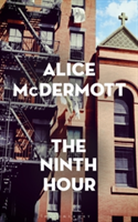 The Ninth Hour | Alice McDermott