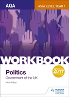 AQA AS/A-level Politics workbook 1: Government of the UK | Nick Gallop