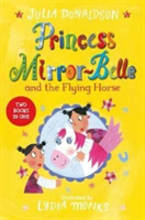 Princess Mirror-Belle and the Flying Horse | Julia Donaldson