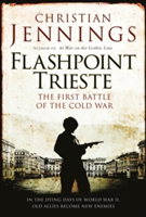 Flashpoint Trieste | Christian Jennings