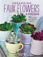 Arranging Faux Flowers and Foliage | Linda Peterson