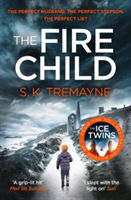 The Fire Child | S. K. Tremayne