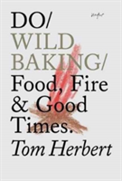 Do Wild Baking | Tom Herbert