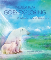 Talulla Bear Goes Exploring | Heather Roan Robbins