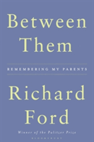 Between Them | Richard Ford