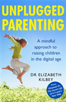 Unplugged Parenting | Elizabeth Kilbey