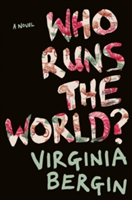 Who Runs the World? | Virginia Bergin