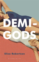 Demi-Gods | Eliza Robertson