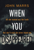 When You Disappeared | John Marrs