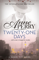 Twenty-One Days (Daniel Pitt Mystery 1) | Anne Perry