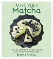 Meet Your Matcha | Joanna Farrow