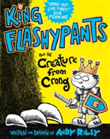 King Flashypants and the Creature From Crong | Andy Riley