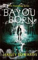 Bayou Born | Hailey Edwards