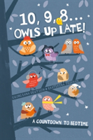 10, 9, 8 ... Owls Up Late! | Georgiana Deutsch