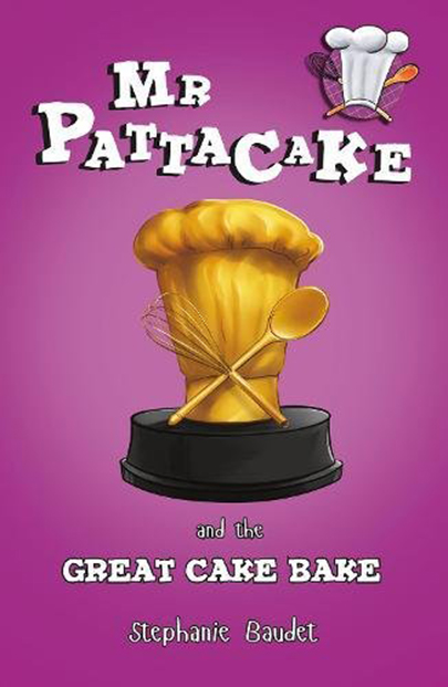 Mr Pattacake and the Great Cake Bake Competition | Stephanie Baudet