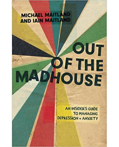 Out of the Madhouse | Iain Maitland, Michael Maitland