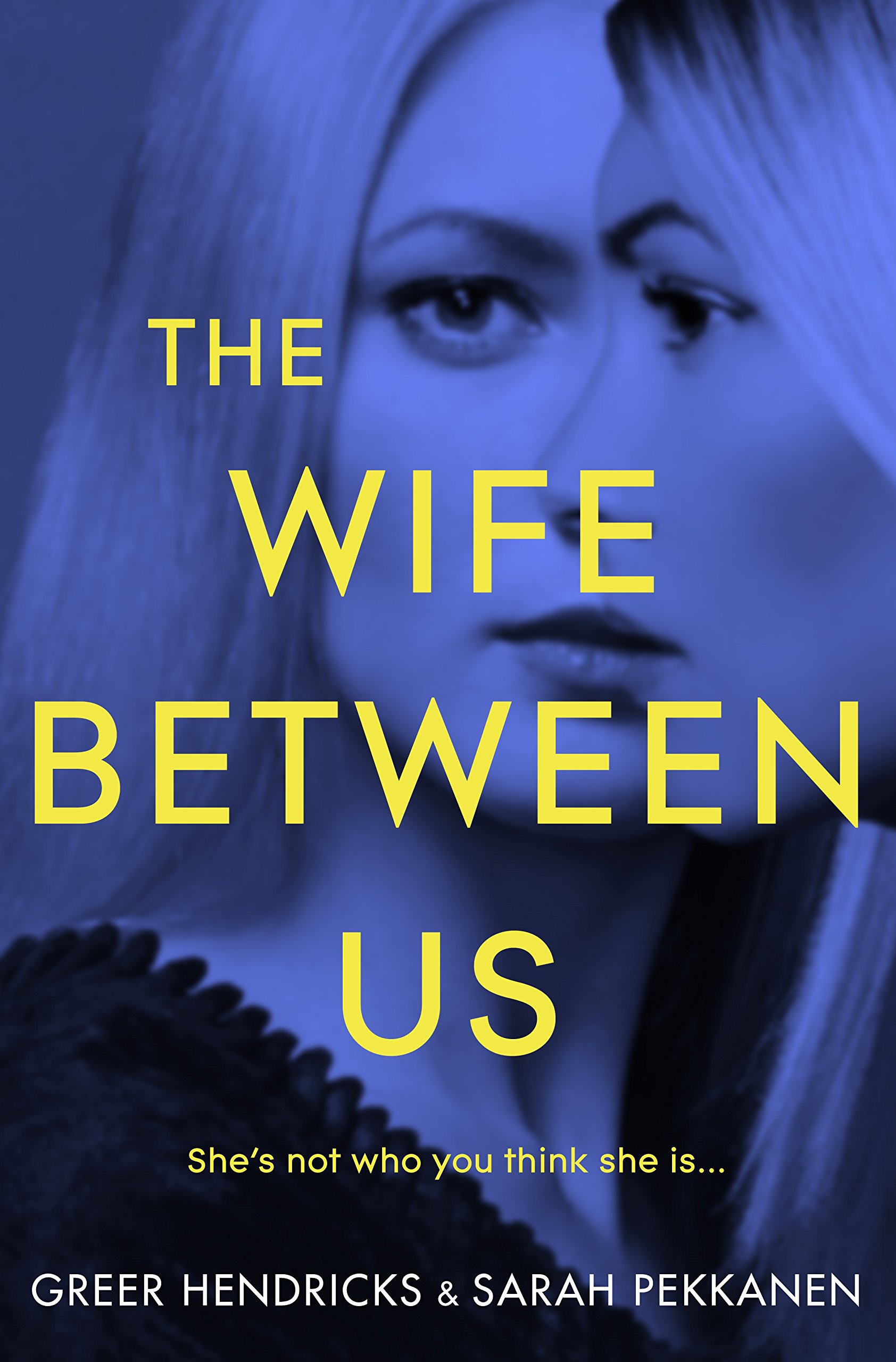 The Wife Between Us | Greer Hendricks, Sarah Pekkanen