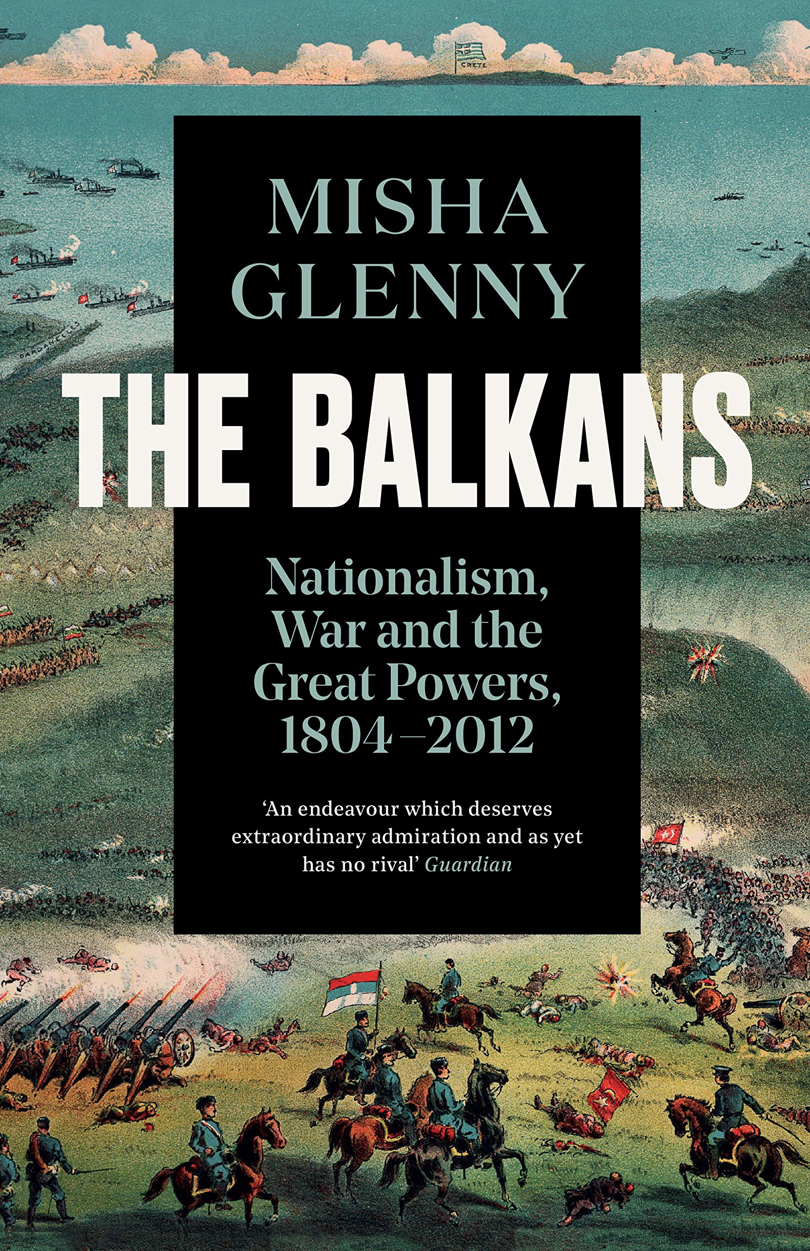 The Balkans, 1804-2012 | Misha Glenny