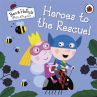 Ben and Holly\'s Little Kingdom: Heroes to the Rescue! |