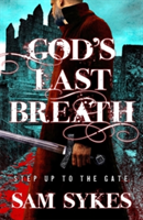 God\'s Last Breath | Sam Sykes