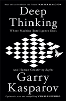 Deep Thinking | Garry Kasparov