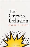 The Growth Delusion | David Pilling