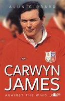 Into the Wind - The Life of Carwyn James | Alun Gibbard